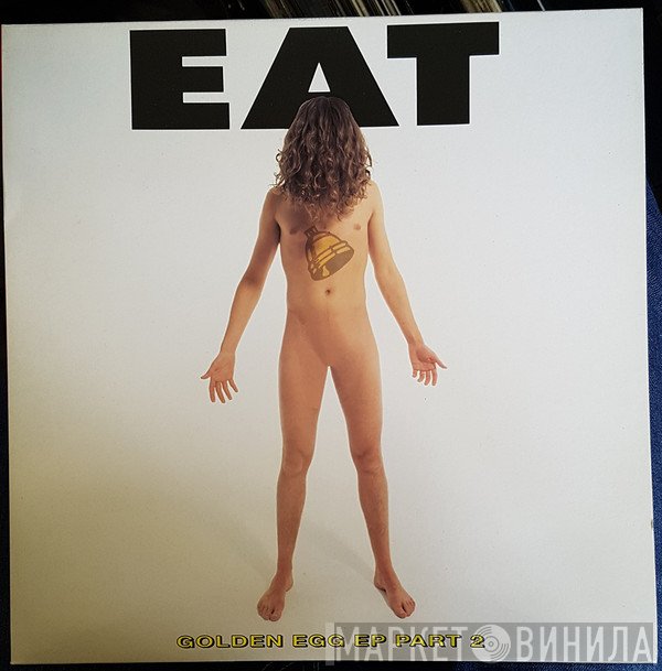 Eat  - The Golden Egg EP Part 2