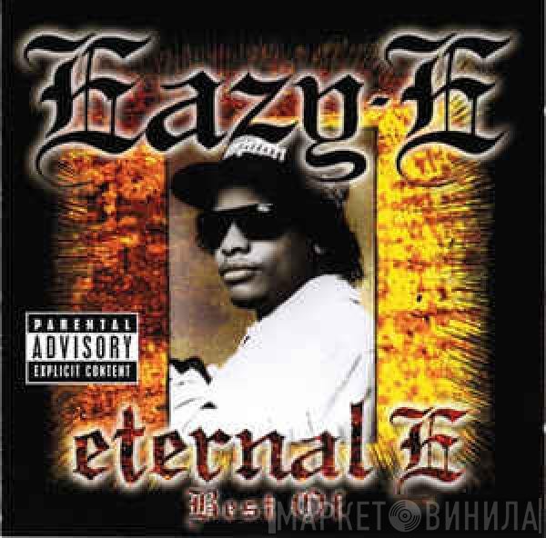 Eazy-E  - Eternal E • Best Of