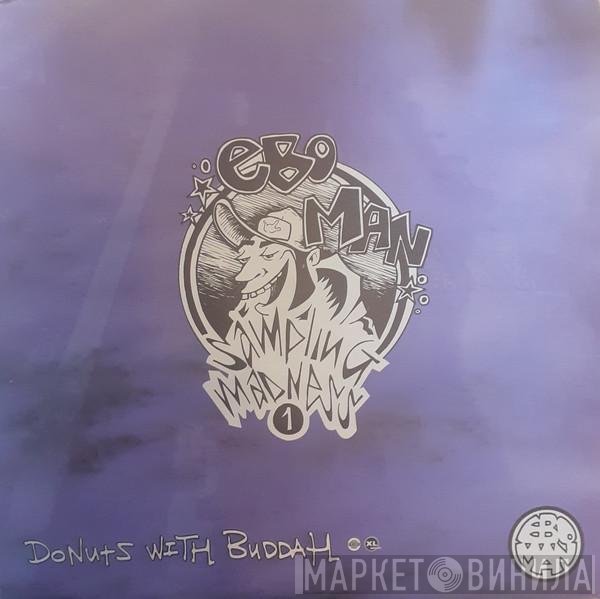 Eboman - Sampling Madness 1 - Donuts With Buddah