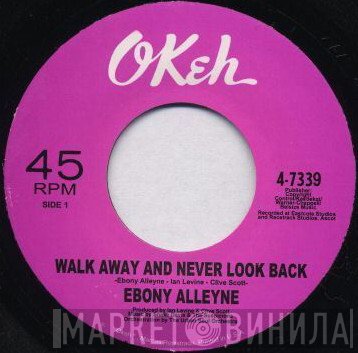 Ebony Alleyne - Walk Away And Never Look Back / Count The Days