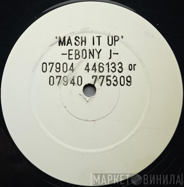 Ebony J - Mash It Up