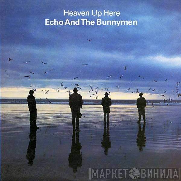 Echo &amp; The Bunnymen - Heaven Up Here