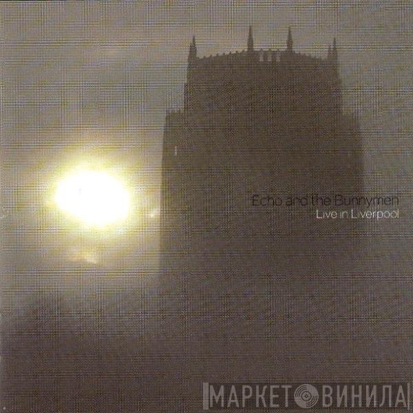 Echo & The Bunnymen  - Live In Liverpool