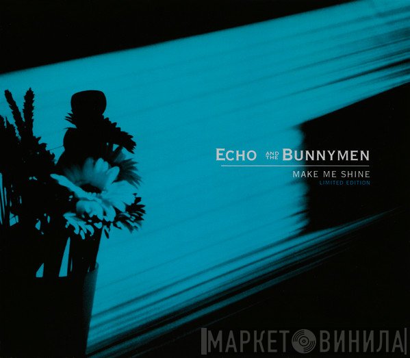 Echo & The Bunnymen  - Make Me Shine