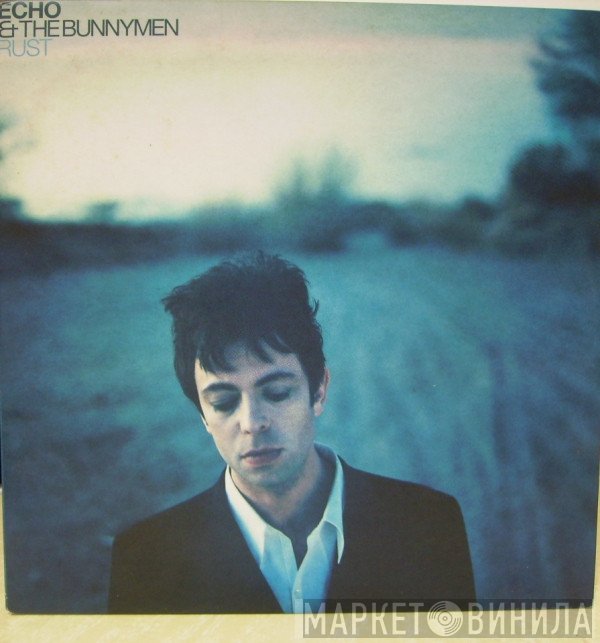 Echo & The Bunnymen  - Rust