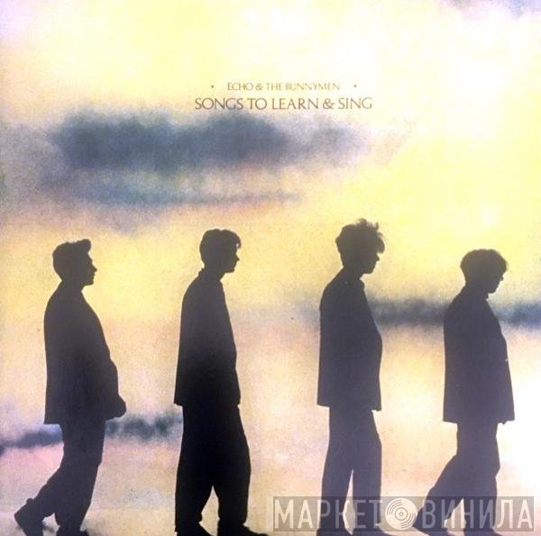 Echo & The Bunnymen - Songs To Learn & Sing