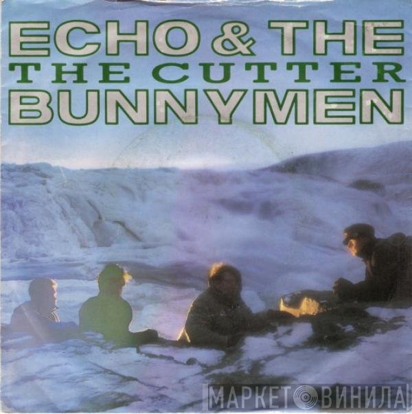 Echo & The Bunnymen  - The Cutter