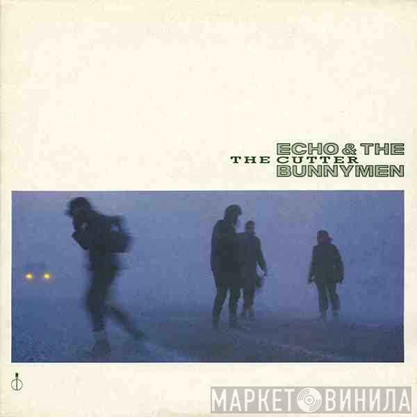 Echo & The Bunnymen  - The Cutter