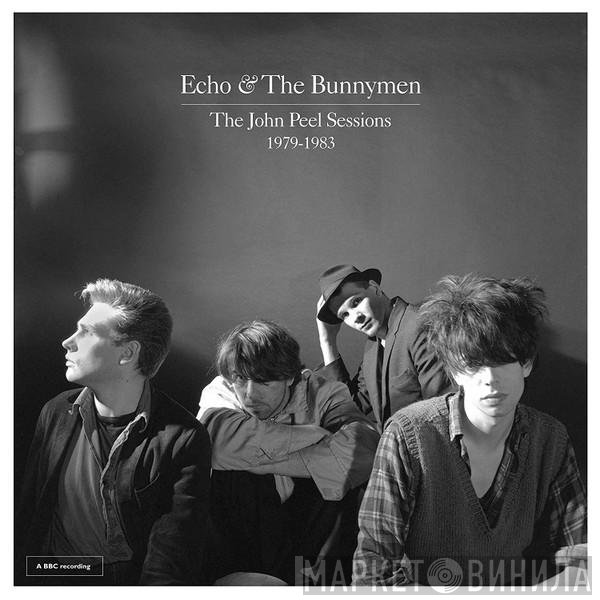 Echo &amp; The Bunnymen - The John Peel Sessions 1979-1983