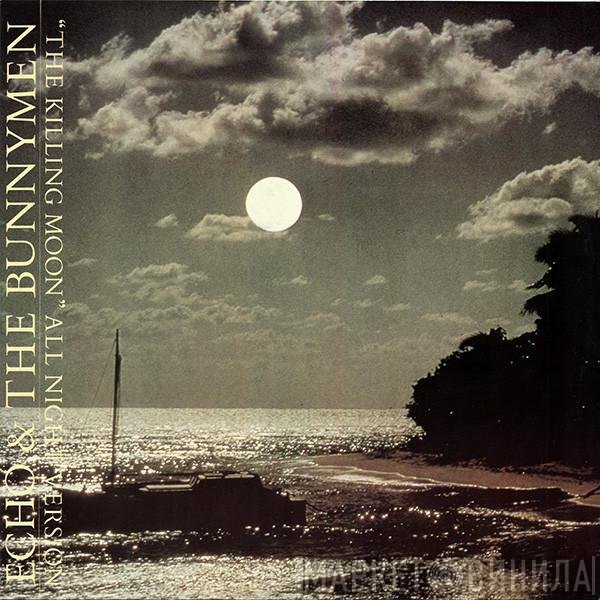 Echo &amp; The Bunnymen - The Killing Moon (All Night Version)