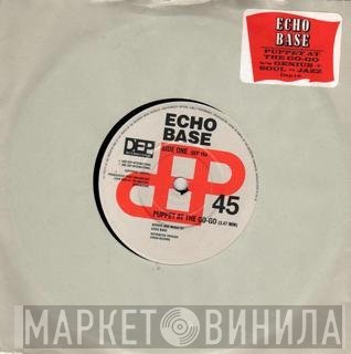 Echo Base  - Puppet At The Go-Go