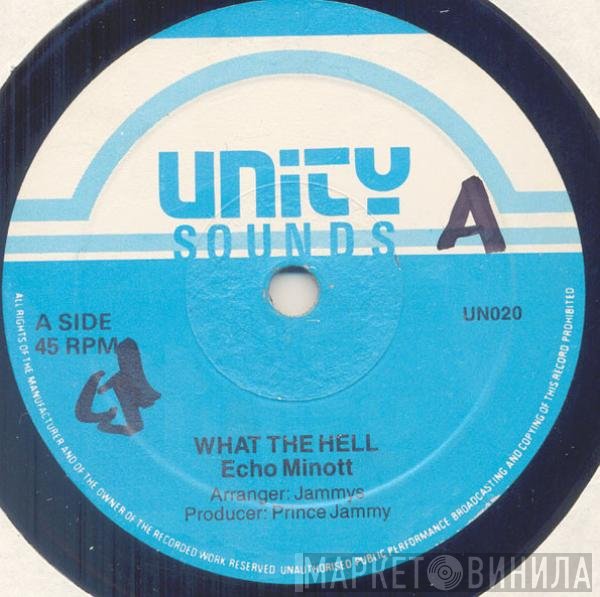 Echo Minott, Admiral Bailey, King Kong, Chaka Demus - What The Hell / Don't Touch My Boops & One Scotch