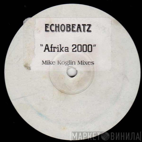 Echobeatz - Afrika 2000 (Mike Koglin Mixes)