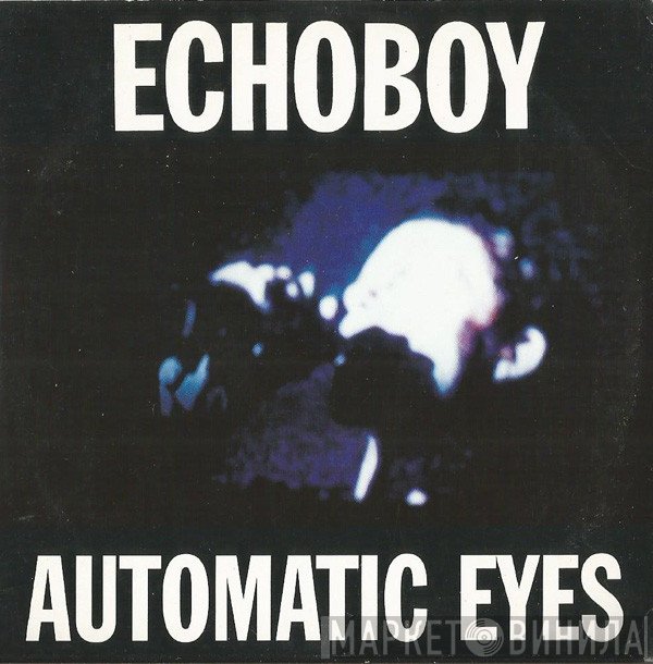 Echoboy - Automatic Eyes
