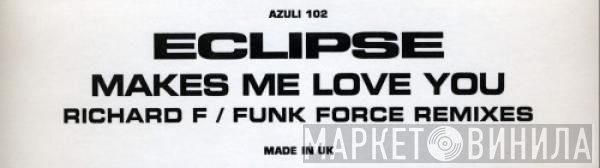 Eclipse - Makes Me Love You