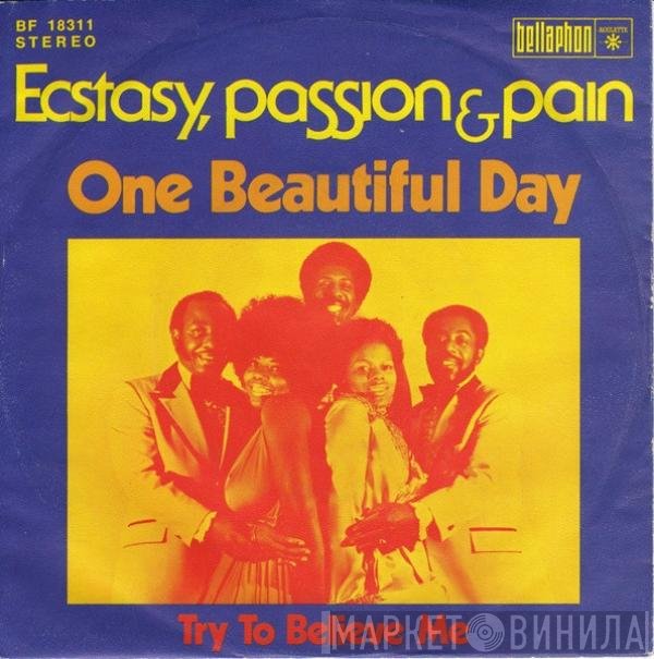 Ecstasy, Passion & Pain  - One Beautiful Day