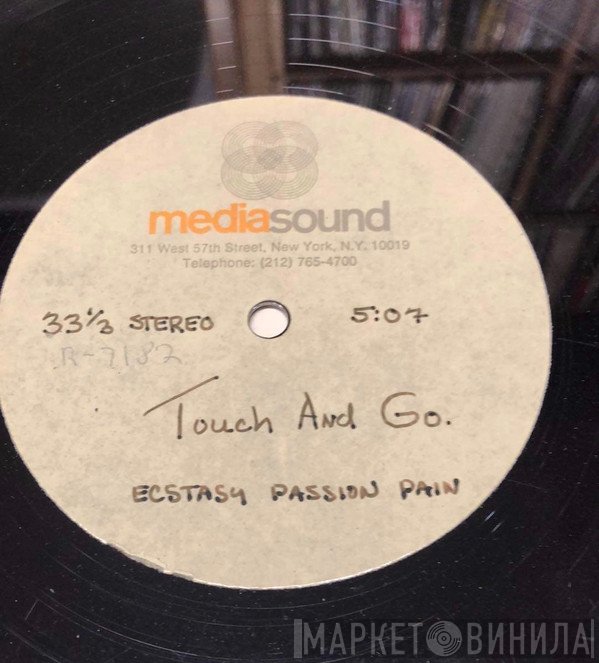Ecstasy, Passion & Pain  - Touch And Go