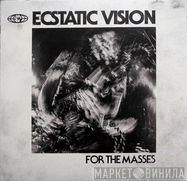 Ecstatic Vision - For The Masses