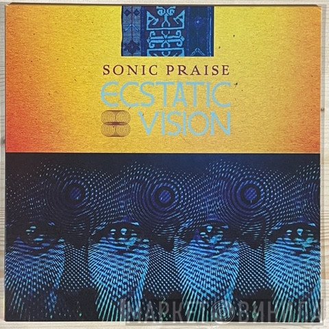 Ecstatic Vision  - Sonic Praise