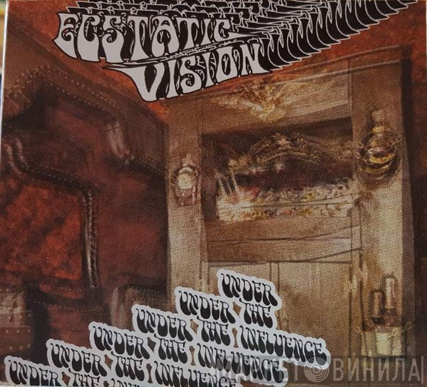 Ecstatic Vision - Under The Influence