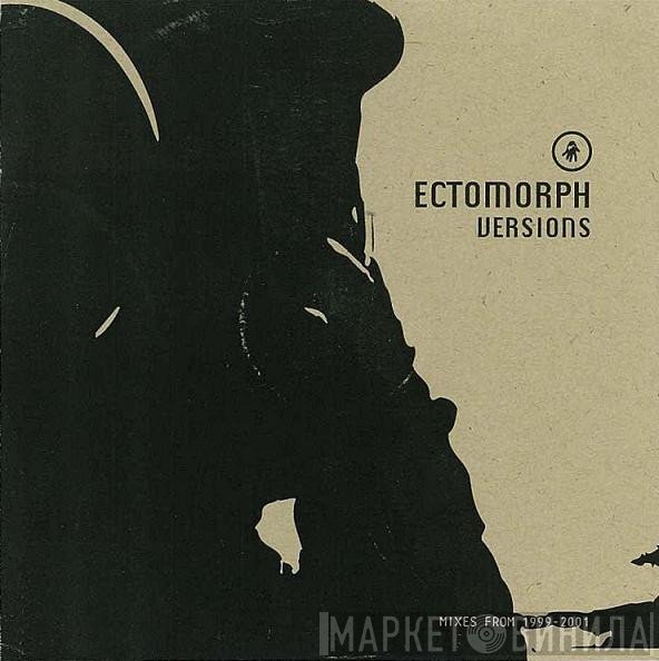 Ectomorph  - Versions