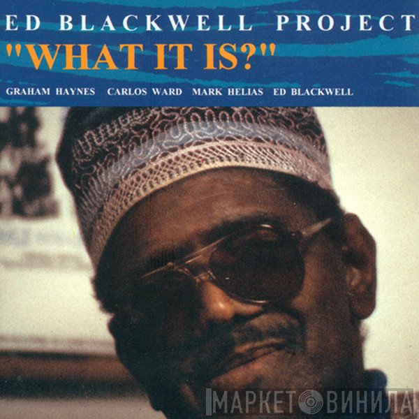 Ed Blackwell - Ed Blackwell Project Vol.1: What It Is?