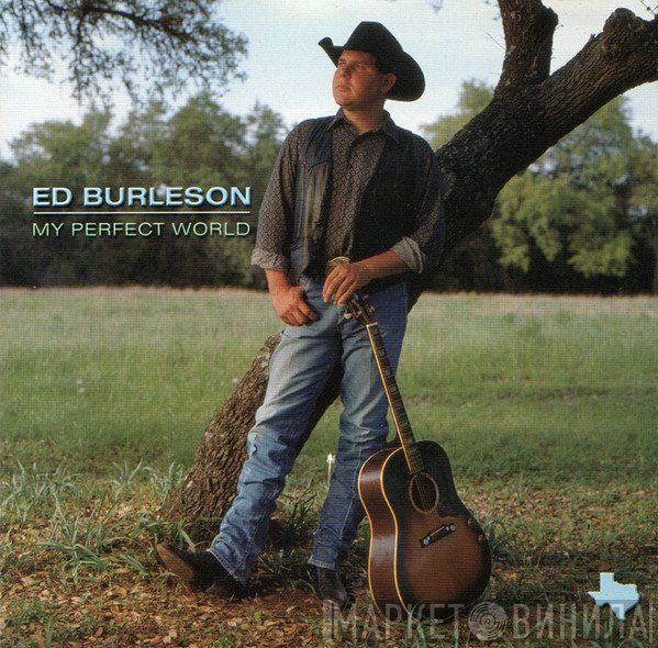 Ed Burleson - My Perfect World