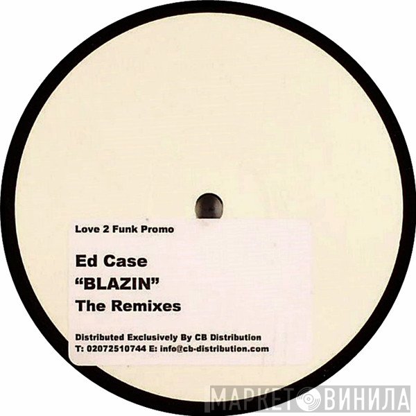 Ed Case - Blazin (The Remixes)