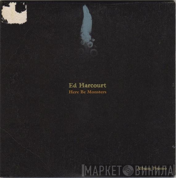 Ed Harcourt - Here Be Monsters