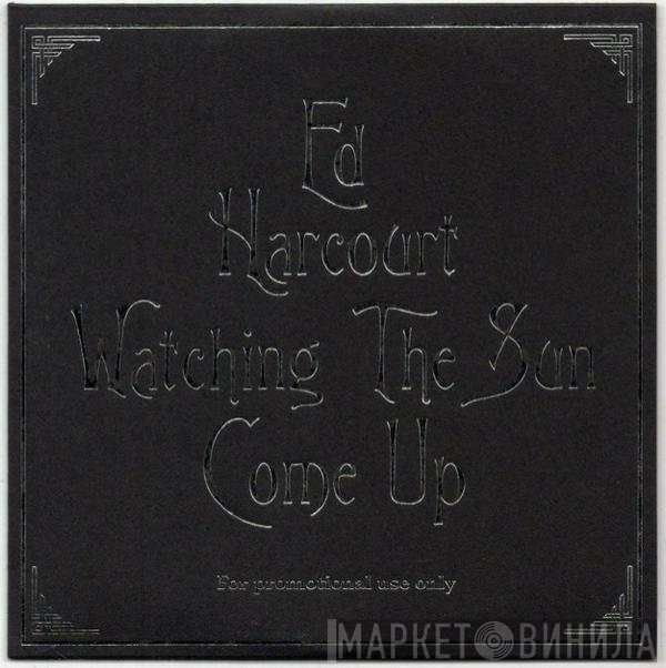 Ed Harcourt - Watching The Sun Come Up
