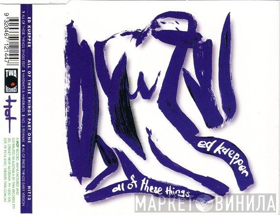 Ed Kuepper  - All Of These Things Part One