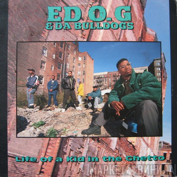 Ed O.G &amp; Da Bulldogs - Life Of A Kid In The Ghetto