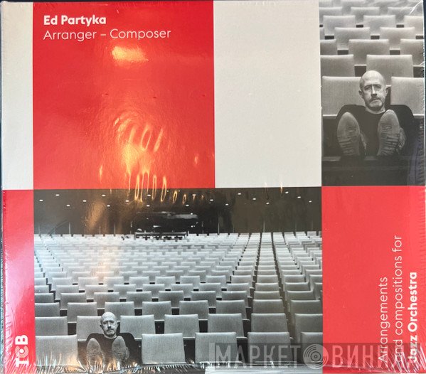 Ed Partyka - Arrangements and compositions for Jazz Orchestra