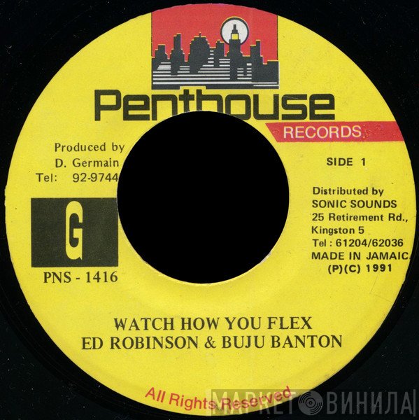 Ed Robinson & Buju Banton  - Watch How You Flex