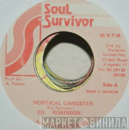 Ed Robinson - Hortical Gangster
