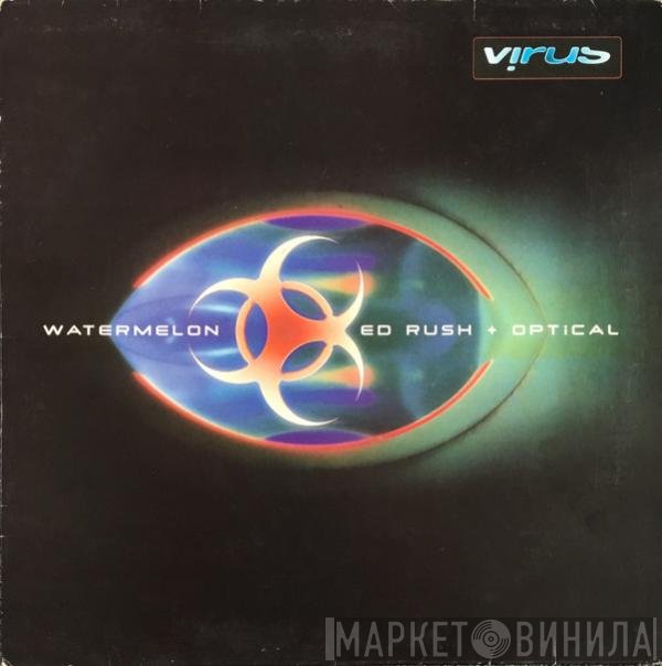 Ed Rush & Optical  - Watermelon / Sick Note