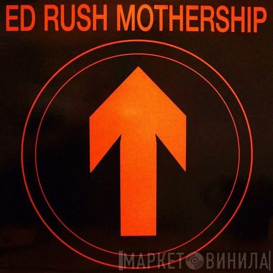 Ed Rush  - Mothership