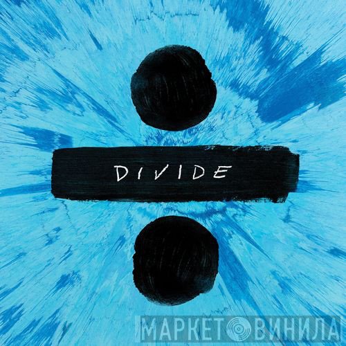 Ed Sheeran  - ÷ (Divide)