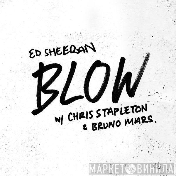 Ed Sheeran w/ Chris Stapleton & Bruno Mars  - Blow
