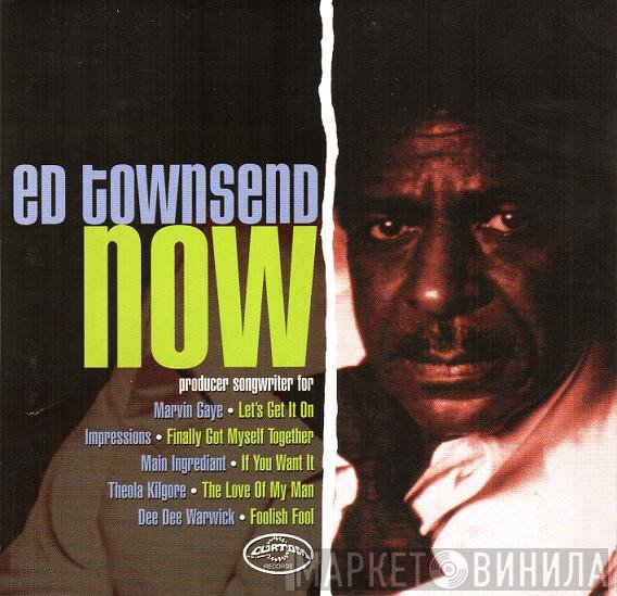 Ed Townsend  - Now