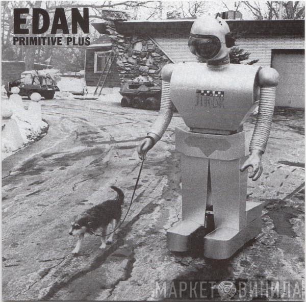 Edan  - Primitive Plus
