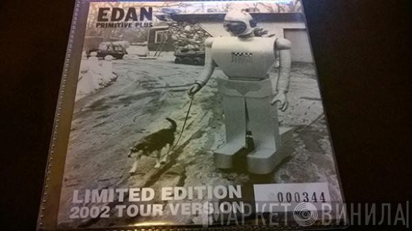 Edan  - Primitive Plus