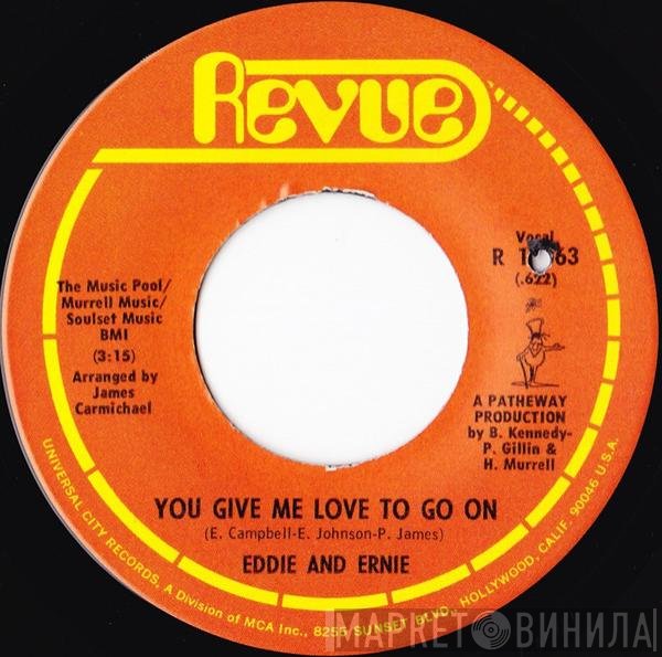 Eddie & Ernie - You Give Me Love To Go On / Tell It Like It Is