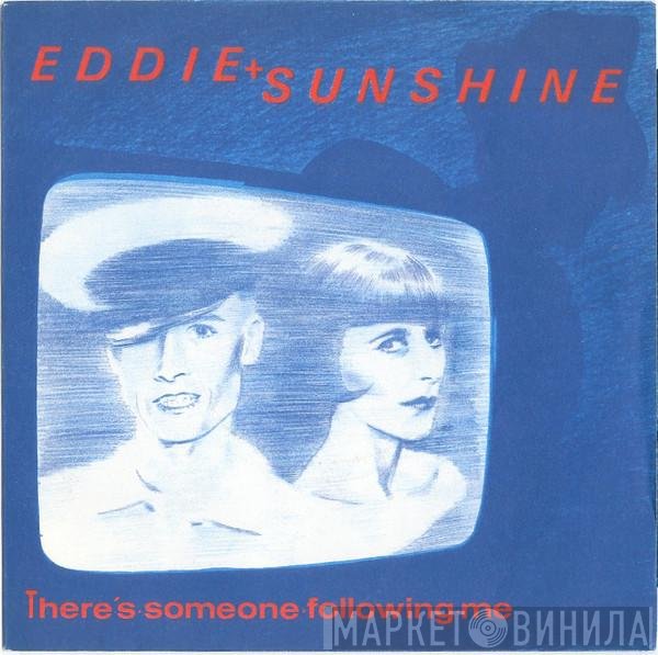 Eddie & Sunshine - There's Someone Following Me