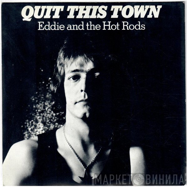 Eddie And The Hot Rods - Quit This Town