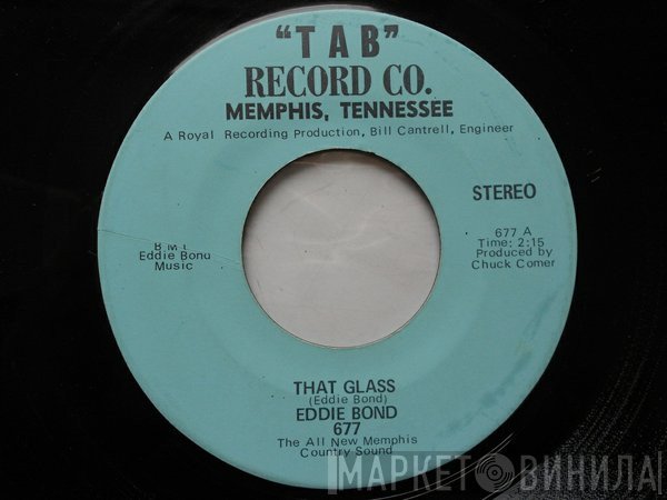 Eddie Bond - That Glass / Rocking Daddy
