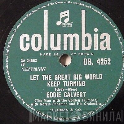 Eddie Calvert  - Let The Great Big World Keep Turning / Angelina