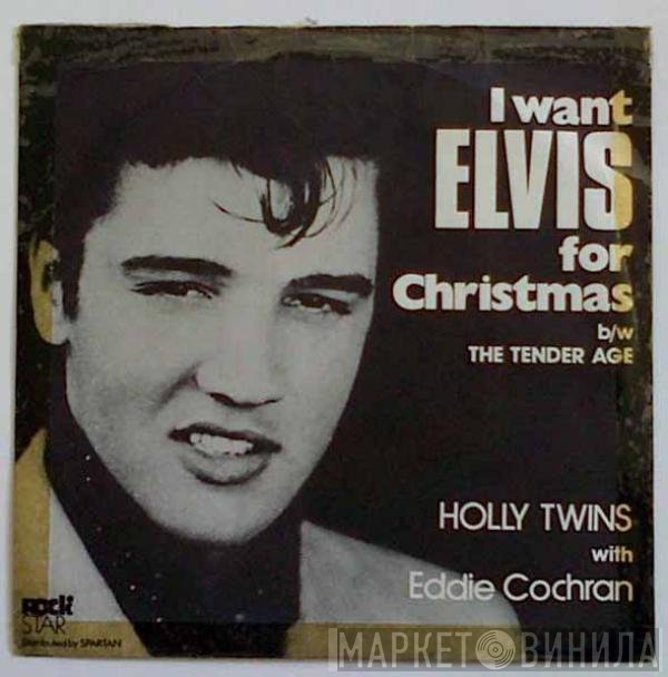 Eddie Cochran, The Holly Twins - I Want Elvis For Christmas b/w The Tender Age