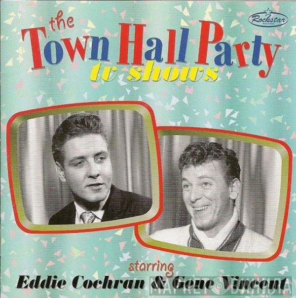 Eddie Cochran, Gene Vincent - The Town Hall Party TV Shows Starring Eddie Cochran & Gene Vincent