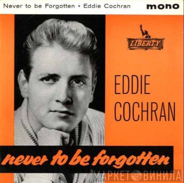 Eddie Cochran  - Never To Be Forgotten